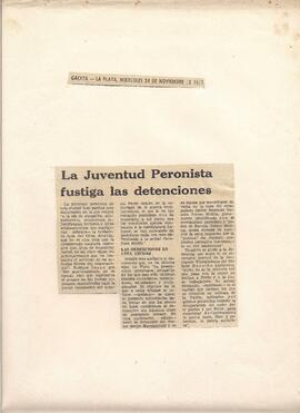"La Juventud Peronista fustiga las detenciones", Gaceta, La Plata, 1971